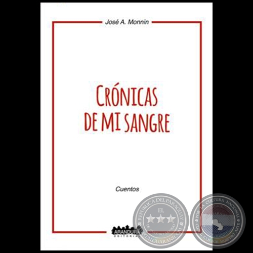 CRNICAS DE MI SANGRE - Cuentos de JOS ANTONIO MONNN - Ao 2018